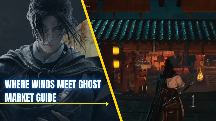 Ghost Market Shopping Guide: What to Buy in Where Winds Meet