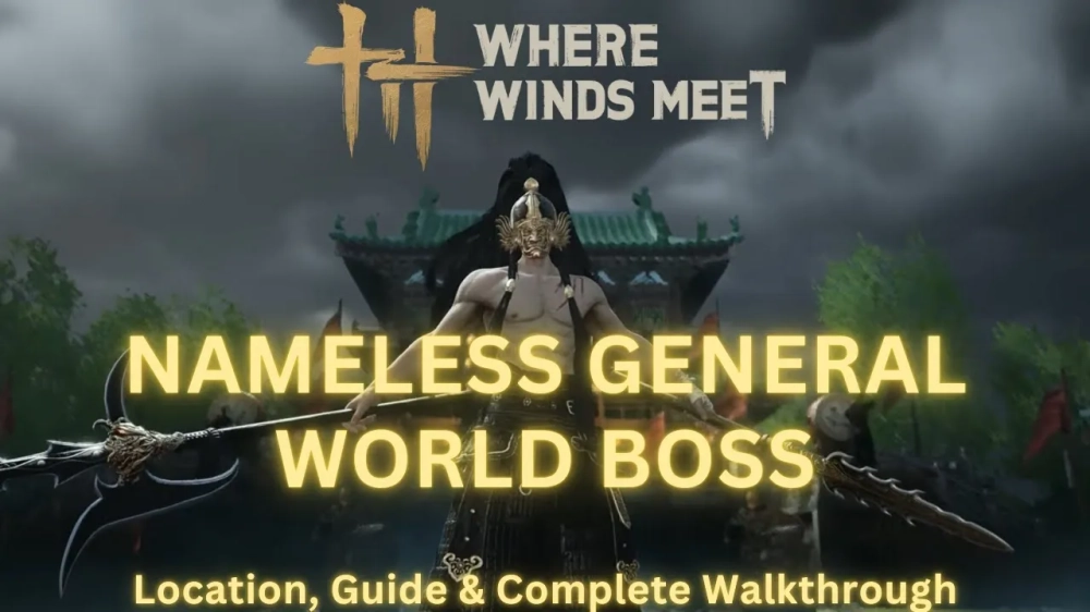 Where Winds Meet: Nameless General Boss Strategy – How to Beat This World Boss