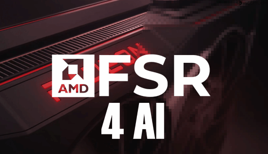 AMD计划年底将FSR4下放至掌机等APU平台，旧款APU获轻量化模型
