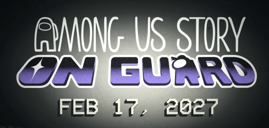 《Among Us Story: On Guard》官宣 2027年2月17日发售